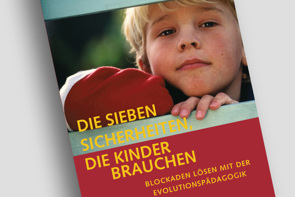 Die 7 Sicherheiten, Die Kinder Brauchen - Andrea Hüppin - Kinder- Und ...